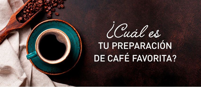 ¿Cual es tu preparación de café favorita?